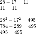 28 - 17 = 11 \\ 11 = 11 \\ \\ {28}^{2} - {17}^{2} = 495 \\ 784 - 289 = 495 \\ 495 = 495