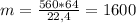 m = \frac{560*64}{22,4} = 1600