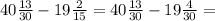 40 \frac{13}{30} - 19 \frac{2}{15} = 40 \frac{13}{30} - 19 \frac{4}{30} =