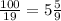 \frac{100}{19}=5\frac{5}{9}