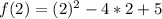 f(2)=(2)^2-4*2+5