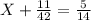 X + \frac{11}{42} = \frac{5}{14}