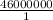 \frac{46000000}{1}