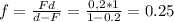 f = \frac{Fd}{d-F} = \frac{0,2 * 1}{1-0.2} =0.25 &#10;