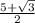 \frac{5+ \sqrt{3} }{2}