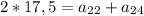 2 * 17,5 = a_{22} + a_{24} &#10;