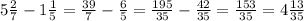 5 \frac{2}{7}-1 \frac{1}{5} = \frac{39}{7} - \frac{6}{5} = \frac{195}{35} - \frac{42}{35} = \frac{153}{35} = 4 \frac{13}{35}