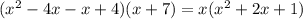 (x {}^{2} - 4x - x + 4)(x + 7) = x(x {}^{2} + 2x + 1)