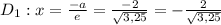 D_{1}:x=\frac{-a}{e}=\frac{-2}{\sqrt{3,25}}=-\frac{2}{\sqrt{3,25}}