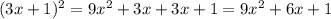 (3x+1)^{2}=9x^{2}+3x+3x+1=9x^{2}+6x+1