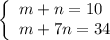 \left\{\begin{array}{l} m+n=10 \\ m+7n=34 \end{array}