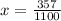 x= \frac{357}{1100}