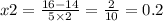 x2 = \frac{16 - 14}{5 \times 2} = \frac{2}{10} = 0.2