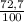 \frac{72,7}{100}