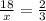 \frac{ 18}{x} = \frac{2}{3}