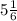 5 \frac{1}{6}