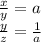 \frac{x}{y} =a \\ \frac{y}{z} = \frac{1}{a}