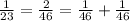 \frac{1}{23} = \frac{2}{46} = \frac{1}{46} + \frac{1}{46}