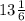 13 \frac{1}{6}