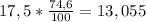 17,5 * \frac{74,6}{100} = 13,055