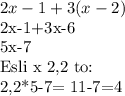 2x-1+3(x-2)&#10;&#10;2x-1+3x-6&#10;&#10;5x-7&#10;&#10;Esli x 2,2 to:&#10;&#10;2,2*5-7= 11-7=4