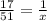 \frac{17}{51} = \frac{1}{x}