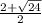 \frac{2+ \sqrt{24} }{2}