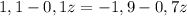 1,1 - 0,1z = -1,9 - 0,7z