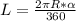 L= \frac{2 \pi R* \alpha }{360}