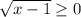 \sqrt{x-1} \geq 0