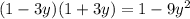 (1-3y)(1+3y) = 1-9y^2