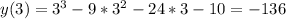 y(3)=3^3-9*3^2-24*3-10=-136