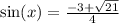 \sin(x) = \frac{-3+\sqrt{21}}{4}