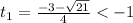 t_1 = \frac{-3-\sqrt{21}}{4}