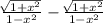 \frac{ \sqrt[]{1+ x^{2} } }{1- x^{2} } - \frac{ \sqrt[]{1+ x^{2} } }{1- x^{2} }