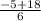 \frac{ - 5 + 18}{6}