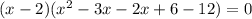 (x-2)(x^2-3x-2x+6-12)=0