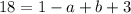 18=1-a+b+3