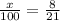 \frac{x}{100} = \frac{8}{21}