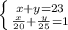 \left \{ {{x+y=23} \atop { \frac{x}{20} + \frac{y}{25} = 1 }} \right.