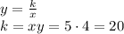 y=\frac{k}{x}\\ k=xy=5\cdot 4 =20