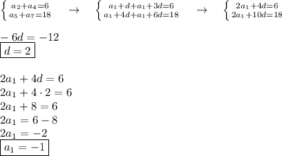 \left \{ {{a_2+a_4=6} \atop {a_5+a_7=18}} \right. \ \ \ \to \ \ \ \left \{ {{a_1+d+a_1+3d=6} \atop {a_1+4d+a_1+6d=18}} \right. \ \ \ \to \ \ \ \left \{ {{2a_1+4d=6} \atop {2a_1+10d=18}} \right. \\\\ -6d=-12\\ \boxed{d=2} \\\\&#10;2a_1+4d=6\\2a_1+4 \cdot 2=6\\&#10;2a_1+8=6\\ 2a_1=6-8\\2a_1=-2\\ \boxed{a_1=-1}