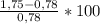 \frac{1,75-0,78}{0,78}*100% = 124,36%