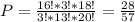 P= \frac{16!*3!*18!}{3!*13!*20!}= \frac{28}{57}