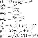 (1+e^x)*yy'=e^x \\ \frac{ydy}{dx}=\frac{e^x}{1+e^x} \\ ydy=\frac{e^xdx}{1+e^x} \\ ydy=\frac{d(e^x+1)}{1+e^x} \\ \frac{y^2}{2}=ln(1+e^x)+C \\ y^2=2lnC(1+e^x) \\y=\pm\sqrt{2lnC(1+e^x) }