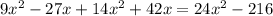 9x^{2} -27x+14x^{2} +42x=24x^{2} -216