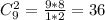 C _{9} ^{2}= \frac{9*8}{1*2}=36