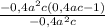 \frac{-0,4a^2c(0,4ac-1)}{-0,4a^2c}