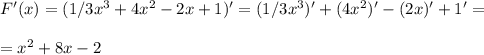 F'(x)= (1/3x^3+4x^2-2x+1)' = (1/3x^3)'+(4x^2)'-(2x)'+1' = \\ \\ = x^2+8x-2