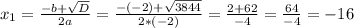 x_{1}=\frac{-b+\sqrt{D}}{2a}=\frac{-(-2)+\sqrt{3844}}{2*(-2)}=\frac{2+62}{-4}=\frac{64}{-4}=-16